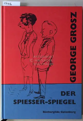 Grosz, George: Der Spiesser-Spiegel. 