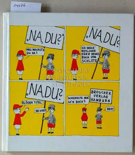 Schlote, Wilhelm: Na, Du? Bildgeschichten für Leute von 8 bis 88. 