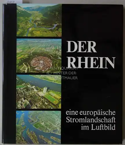 Ernst, Eugen: Der Rhein. Eine europäische Stromlandschaft im Luftbild. Mit 72 farb. Luftbildern von Siegfried Luber. 