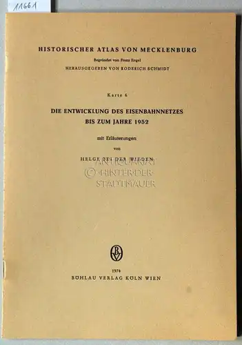 Schmidt, Roderich (Hrsg.): Historischer Atlas von Mecklenburg. Karte 6: Die Entwicklung des Eisenbahnnetzes bis zum Jahre 1952. Mit Erläuterungen von Helge bei der Wieden.