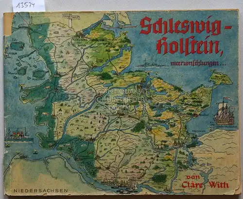 With, Cläre: Schleswig-Holstein, meerumschlungen ... [= Deutschland. Ein Bilderatlas in Einzelheften]. 