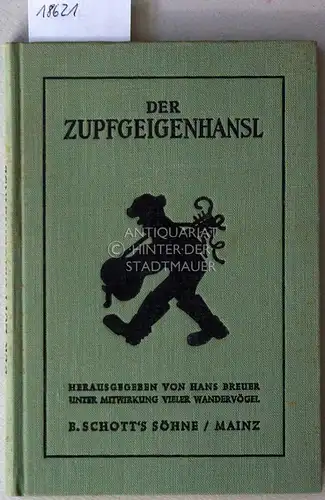 Breuer, Hans (Hrsg.): Der Zupfgeigenhansl. [= Edition Schott 3586] Hrsg. v. Hans Breuer unter der Mitwirkung vieler Wandervögel. 