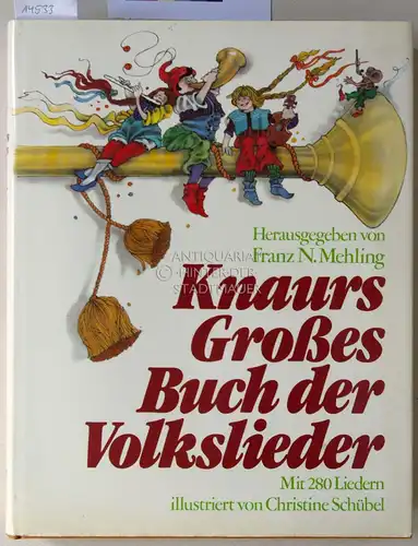 Mehling, Franz N. (Hrsg.): Knaurs großes Buch der Volkslieder. Mit 280 Liedern. Ill. von Christine Schübel. 