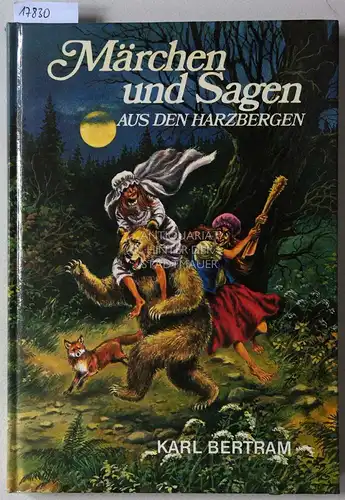 Bertram, Karl: Märchen und Sagen aus den Harzbergen. 