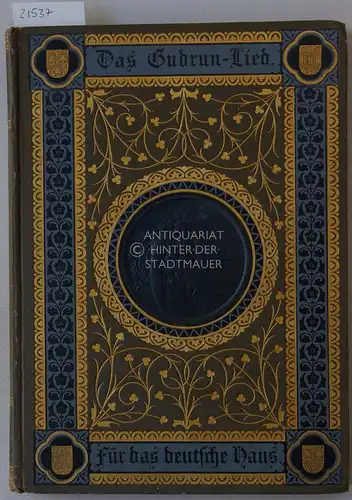Engelmann, Emil: Das Gudrun-Lied für das deutsche Haus. Nach den besten Quellen bearbeitet von Emil Engelmann. Mit einem Facsimile der Ambraser Handschrift. 