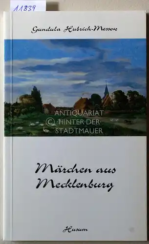 Gundula, Hubrich-Messow: Märchen aus Mecklenburg. [= Husum-Taschenbuch]. 