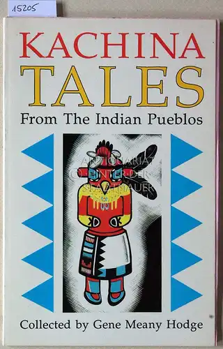 Hodge, Gene Meany: Kachina Tales From the Indian Pueblos. 