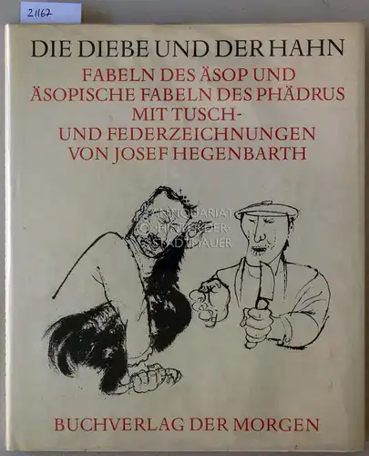Marquardt (Hrsg.), Hans und Josef Hegenbarth: Die Diebe und der Hahn. Fabeln des Äsop und äsopische Fabeln des Phädrus. Mit Tusch- und Federzeichnungen von Josef Hegenbarth. 