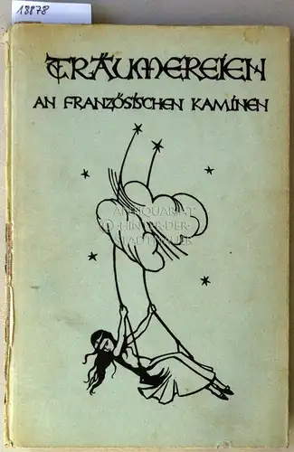 Volkmann-Leander, Richard v: Träumereien an französischen Kaminen. Mit Scherenschnitten von Trude von Süldenstubbe. 