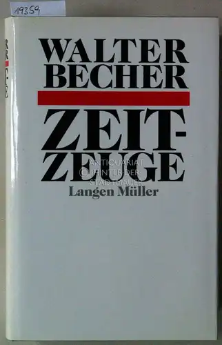 Becher, Walter: Zeitzeuge. Ein Lebensbericht. 