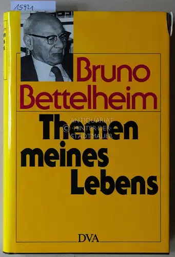 Bettelheim, Bruno: Themen meines Lebens. Essays über Psychoanalyse, Kindererziehung und das jüdische Schicksal. (Aus d. Amer. übertr. v. Rüdiger Hipp u. Otto P. Wilck.). 