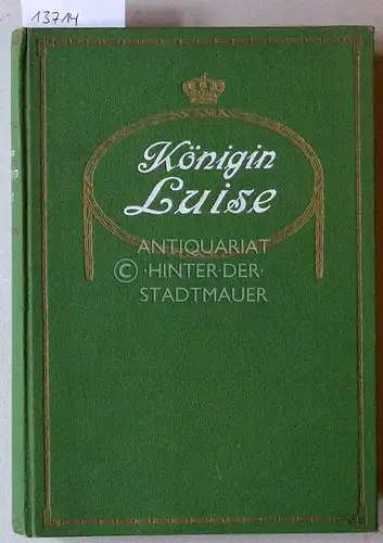 Brüssau, Oskar: Königin Luise: Ein Lebens- und Charakterbild, mit einer Auswahl von Briefen und Aufzeichnungen der Königin. 