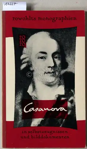 Childs, J. Rives: Giacomo Casanova de Seingalt in Selbstzeugnissen und Bilddokumenten. [= rowohlts monographien]. 