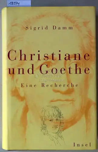 Damm, Sigrid: Christiane und Goethe. Eine Recherche. 