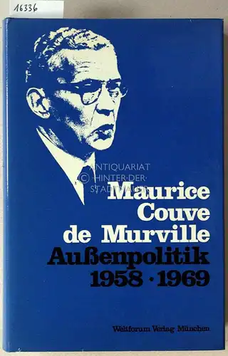 de Murville, Maurice Couve: Außenpolitik 1958-1969. 
