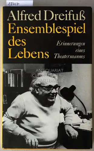 Dreifuß, Alfred: Ensemblespiel des Lebens. Erinnerungen eines Theatermannes. 