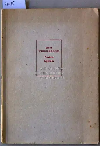 Eschmann, Ernst Wilhelm: Tessiner Episteln. 