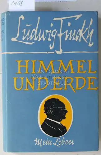 Finckh, Ludwig: Himmel und Erde. Acht Jahrzehnte meines Lebens und neue Gedichte. Die goldene Spur. 