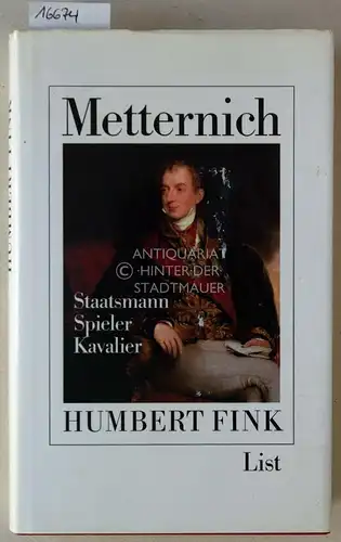 Fink, Humbert: Metternich: Staatsmann, Spieler, Kavalier. 