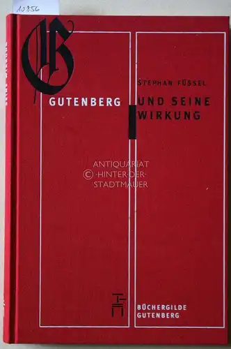 Füssel, Stephan: Gutenberg und seine Wirkung. 
