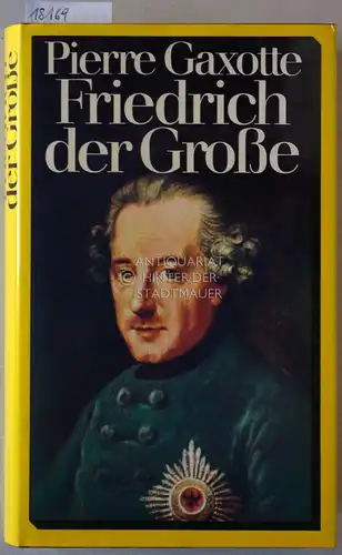 Gaxotte, Pierre: Friedrich der Große. 