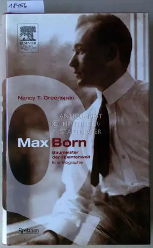 Greenspan, Nancy Thorndike: Max Born - Baumeister der Quantenwelt. Eine Biographie. 