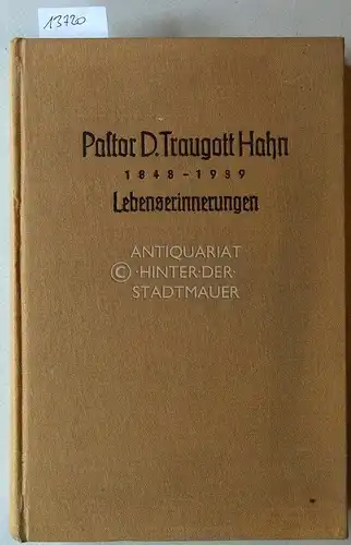 Hahn, Traugott: Pastor D. Traugott Hahn. 1848-1939. Lebenserinnerungen. 