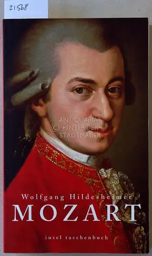 Hildesheimer, Wolfgang: Mozart. [= insel taschenbuch, 3126]. 