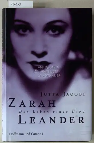 Jacobi, Jutta: Zarah Leander: Das Leben einer Diva.