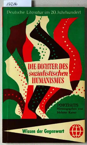 Kaiser, Helmut (Hrsg.): Die Dichter des sozialistischen Humanismus. Portraits. [= Wissen der Gegenwart, Bd. 7 - Deutsche Literatur im 20. Jahrhundert] Ernst Toller - Friedrich Wolf - Bertolt Brecht - Johannes R. Becher - Anna Seghers - Louis Fürnberg. 