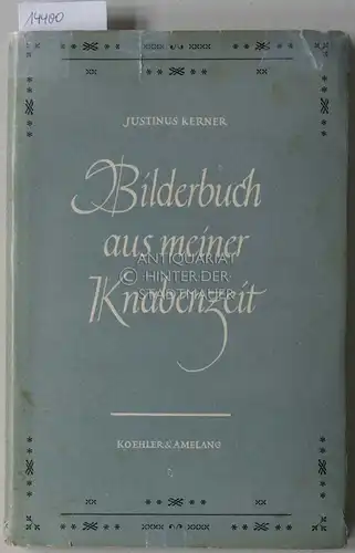 Kerner, Justinus: Bilderbuch aus meiner Knabenzeit. Herausgegeben von Gerhard Fischer. 