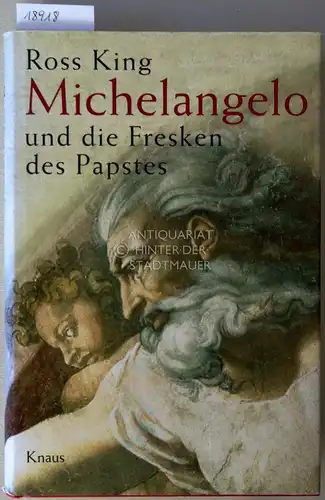 King, Ross: Michelangelo und die Fresken des Papstes. 