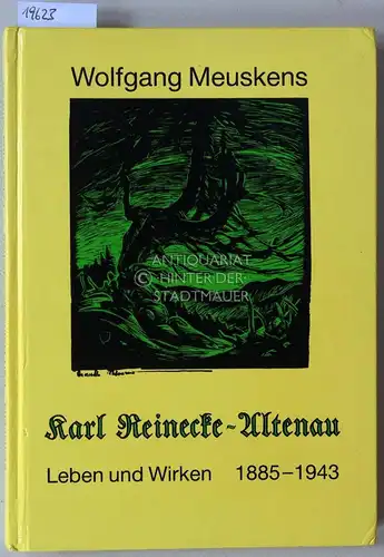 Meuskens, Wolfgang: Karl Reinecke-Altenau. Leben und Wirken, 1885-1943. 
