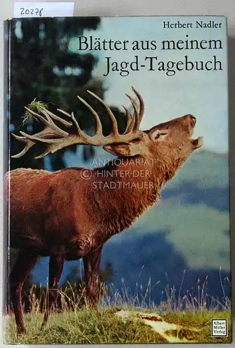 Nadler, Herbert: Blätter aus meinem Jagd-Tagebuch. 