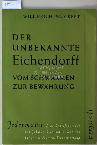 Peuckert, Will-Erich: Der unbekannte Eichendorff. Vom Schwärmen zur Bewährung. [= Jedermann]. 