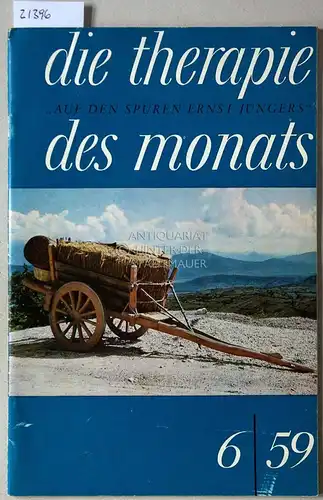 Pflanz, Manfred: Auf den Spuren Ernst Jüngers. [= Die Therapie des Monats, Sondernummer, 9. Jg. - 6 - 1959]. 