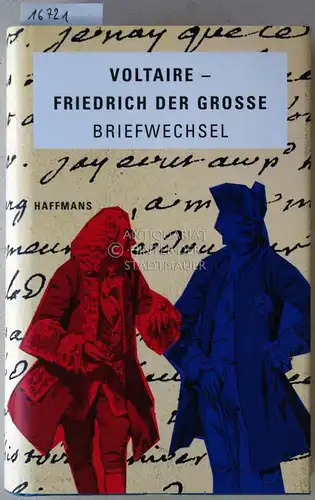 Pleschinski, Hans (Hrsg.): Aus dem Briefwechsel Voltaire - Friedrich der Große. Hrsg., vorgest. u. übers. v. Hans Pleschinski. 