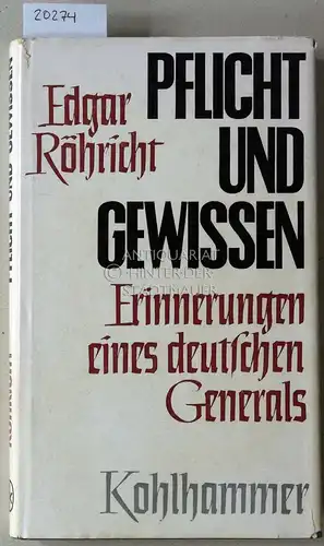 Röhricht, Edgar: Pflicht und Gewissen: Erinnerungen eines deutschen Generals, 1932 bis 1944. 