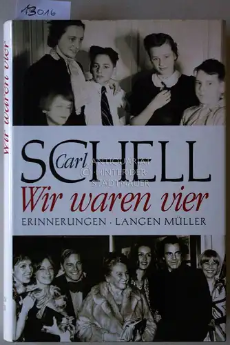 Schell, Carl: Wir waren vier. Erinnerungen. 