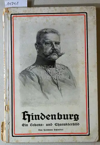 Schindler, Hermann: Unser Hindenburg: Ein Lebens- und Charakterbild in hundert Erzählungen. 