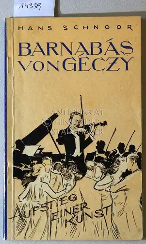 Schnoor, Hans: Barnabás von Géczy: Aufstieg einer Kunst. Rhapsodie in 10 Sätzen. (Zeichngn v. Hugo Lange). 