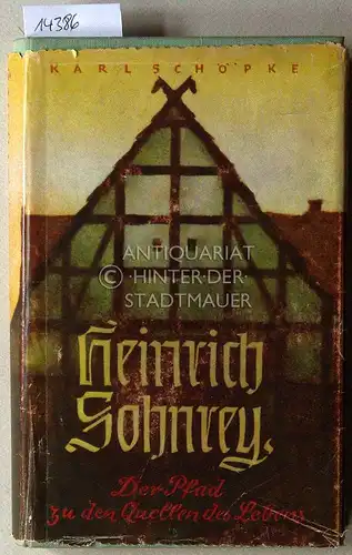 Schöpke, Karl: Heinrich Sohnrey. Der Pfad zu den Quellen des Lebens. 