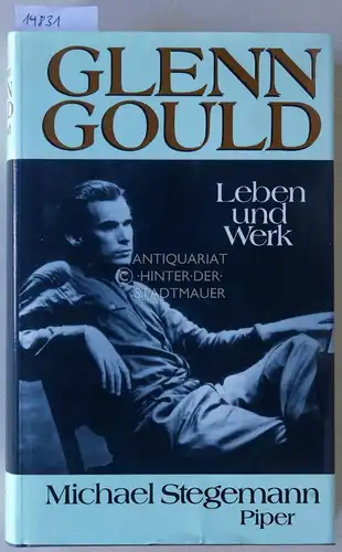 Stegemann, Michael: Glenn Gould: Leben und Werk. 