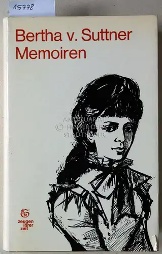 Suttner, Bertha v. und Lieselotte v. (Hrsg.) Reinken: Bertha von Suttner: Memoiren. [= Zeugen ihrer Zeit] Hrsg. v. Lieselotte v. Reinken, mit e. Geleitwort v. Ava Helen Pauling u. Linus Pauling. 
