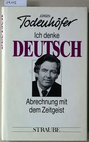 Todenhöfer, Jürgen: Ich denke deutsch. Abrechnung mit dem Zeitgeist. 