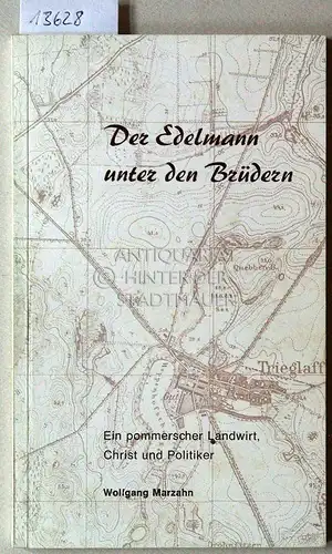 Wolfgang Marzahn: Der Edelmann unter den Brüdern. Ein pommerscher Landwirt, Christ und Politiker. Aus dem Leben des Adolph Ferdinand von Thadden-Trieglaff (1796-1882). [= Unsere Heimat, Bd. 32] Mit e. Geleitwort v. Reinold v. Thadden-Trieglaff. 