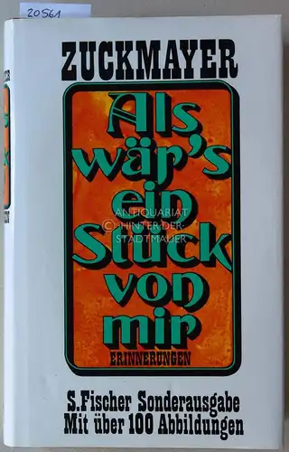 Zuckmayer, Carl: Als wär`s ein Stück von mir. Horen der Freundschaft. 