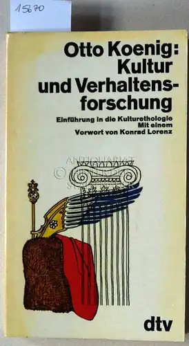 Koenig, Otto: Kultur und Verhaltensforschung. Einführung in die Kulturethologie. [= dtv, 614] Mit e. Vorw. v. Konrad Lorenz. 
