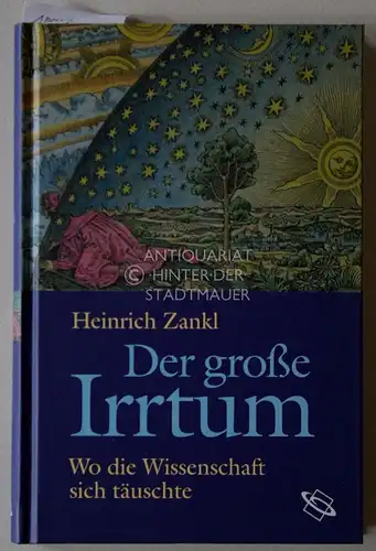 Zankl, Heinrich: Der große Irrtum : wo die Wissenschaft sich täuschte. 