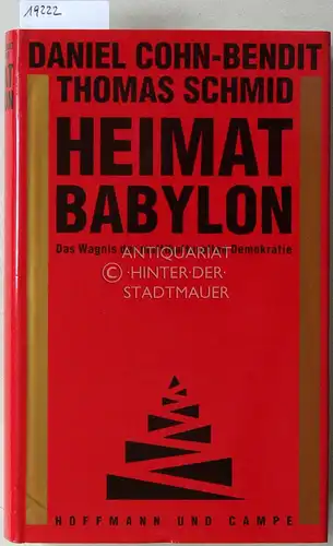 Cohn-Bendit, Daniel und Thomas Schmid: Heimat Babylon. Das Wagnis der multikulturellen Demokratie. 